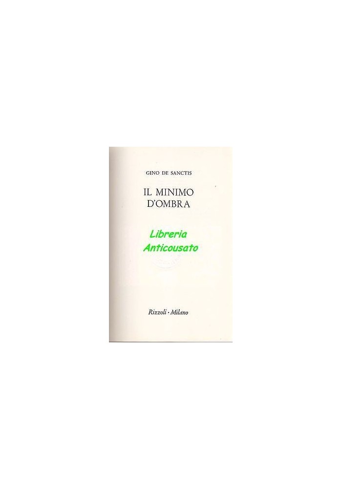IL MINIMO D’OMBRA di Gino De Sanctis - Rizzoli editore II edizione 1967