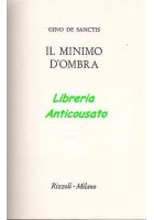IL MINIMO D’OMBRA di Gino De Sanctis - Rizzoli editore II edizione 1967