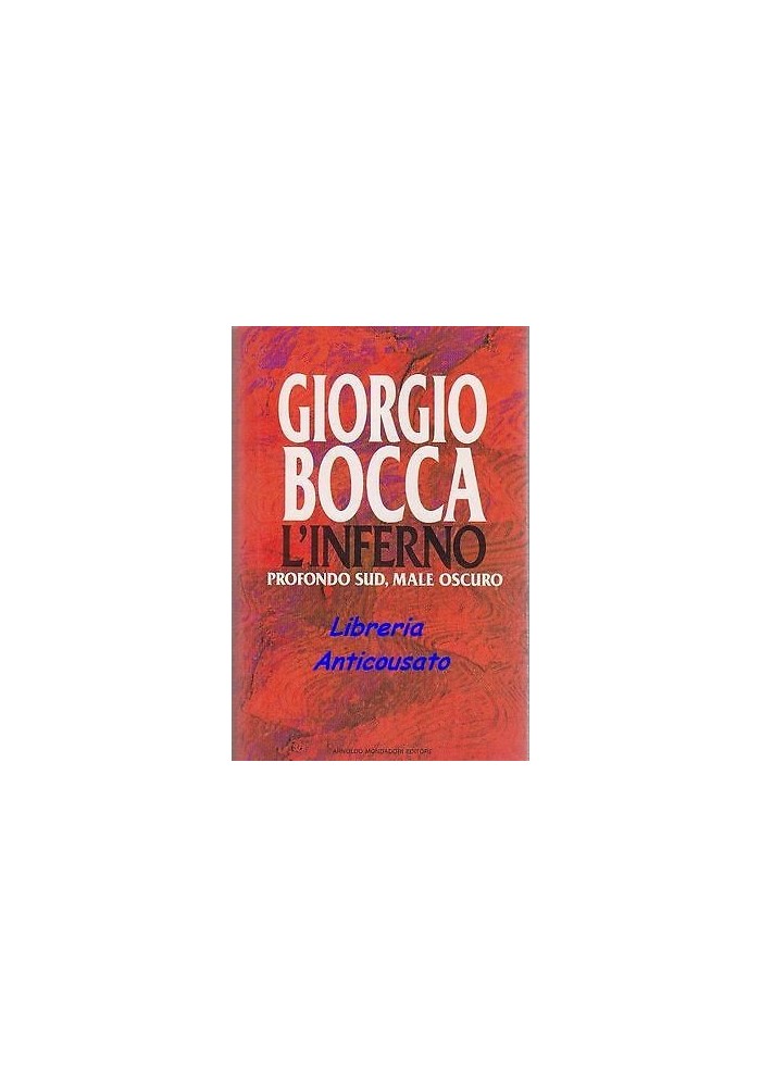 L'INFERNO - PROFONDO SUD MALE OSCURO di Giorgio Bocca - Mondadori editore 1992