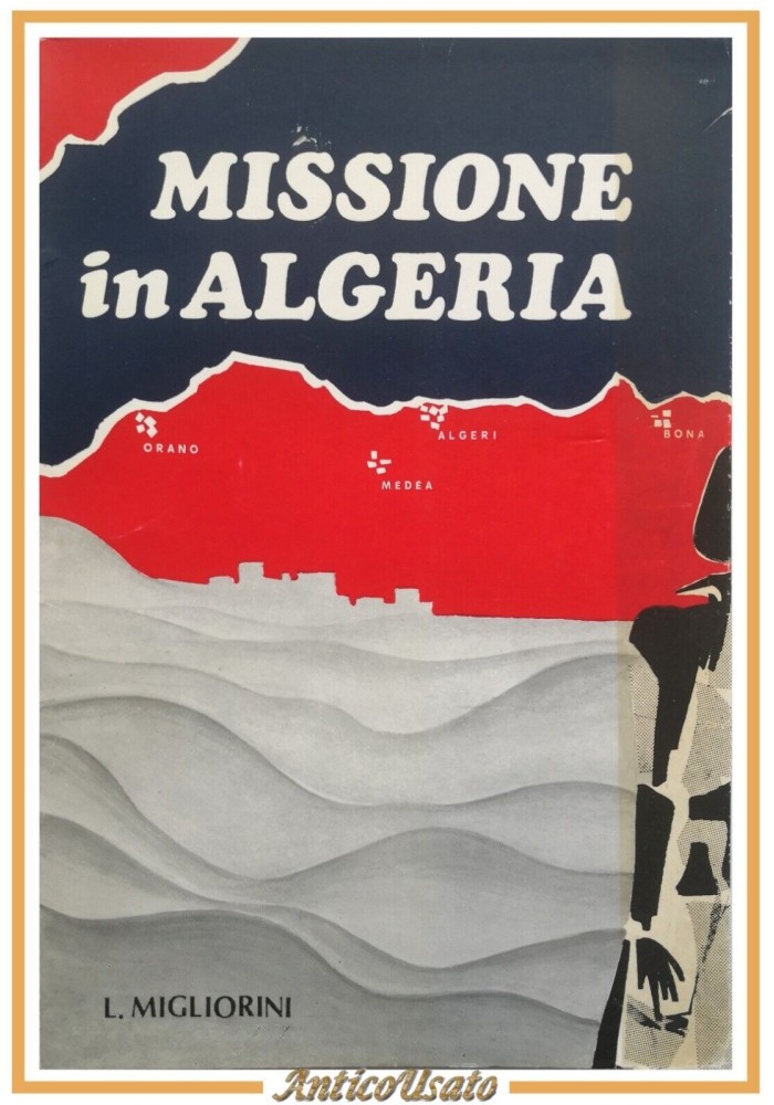 MISSIONE IN ALGERIA di Livio Migliorini 1971 De Robertis libro dedica autografa