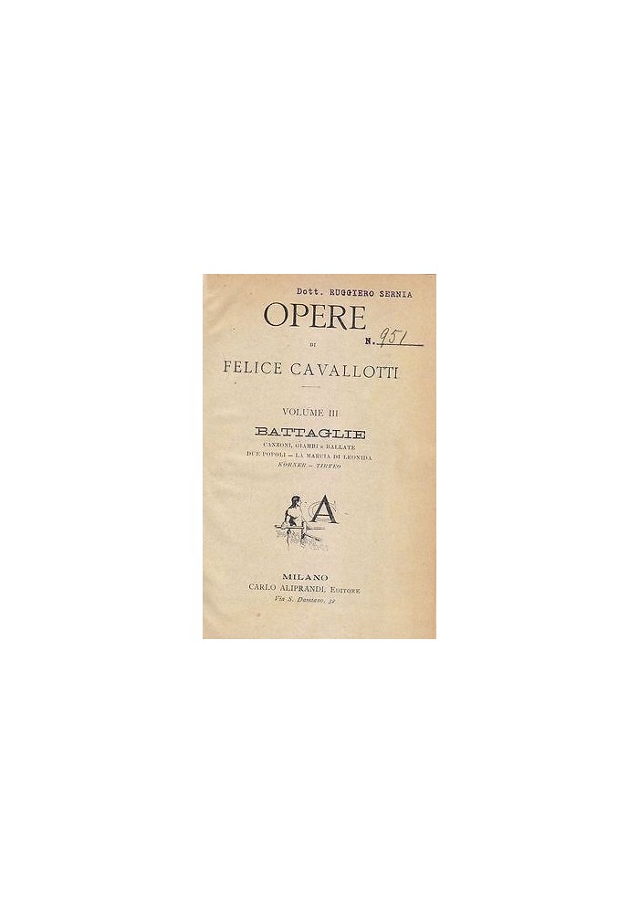 OPERE DI FELICE CAVALLOTTI VOLUME III BATTAGLIE 2 volumi in 1 - 1910 Aliprandi