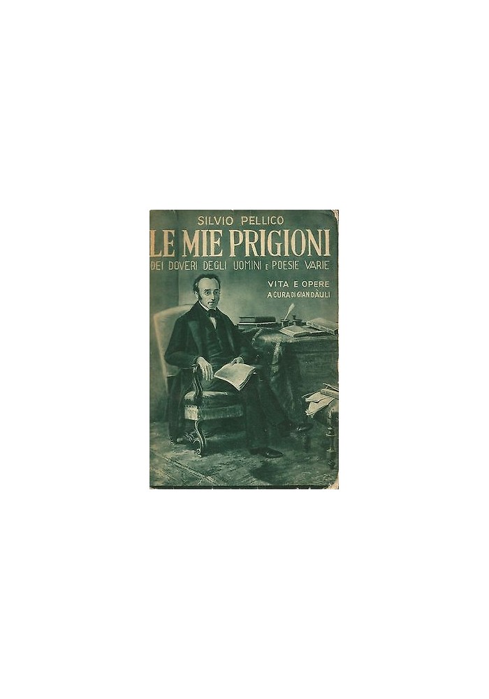 LE MIE PRIGIONI di Silvio Pellico - Lucchi Editore 1958 a cura di Gian Dauli