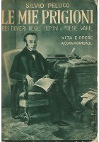 LE MIE PRIGIONI di Silvio Pellico - Lucchi Editore 1958 a cura di Gian Dauli