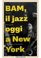 BAM IL JAZZ OGGI A NEW YORK di Nicola Gaeta 2013 CaratteriMobili Libro musica