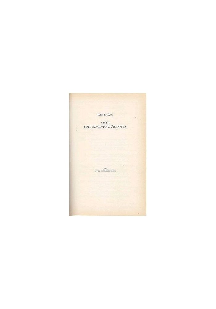 SAGGI SUL RISPARMIO E L IMPOSTA di Luigi Einaudi 1958