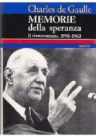 MEMORIE DELLA SPERANZA il rinnovamento 1958 1962 Charles de Gaulle 1970 Rizzoli Libro