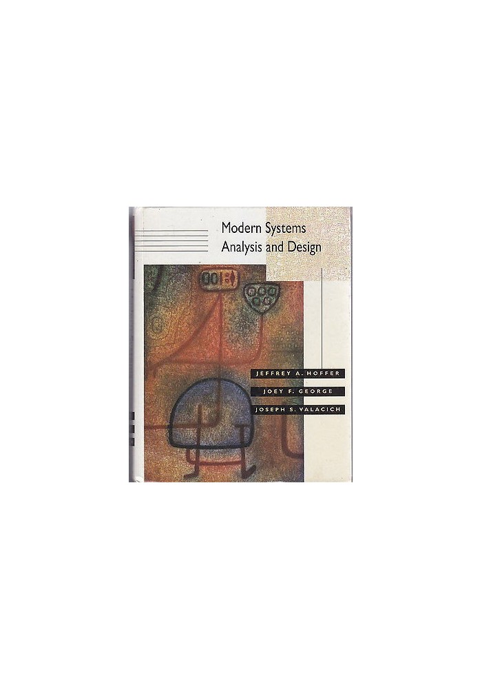MODERN SYSTEMS ANALYSIS AND DESIGN by Jeffrey A. Hoffer -Benjamin Cummings -1995