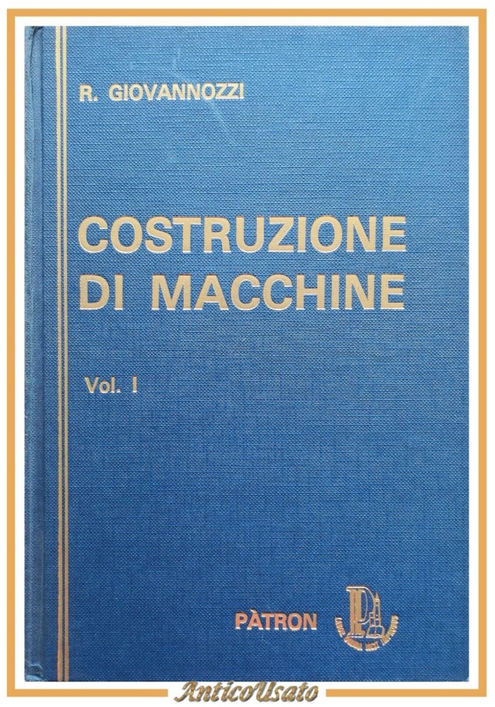 COSTRUZIONE DI MACCHINE di Giovannozzi 2 volumi 1986 Patron Libro manuale