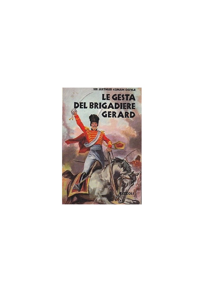 LE GESTA DEL BRIGADIERE GERRARD di Artur Conan Doyle - Rizzoli I edizione 1954