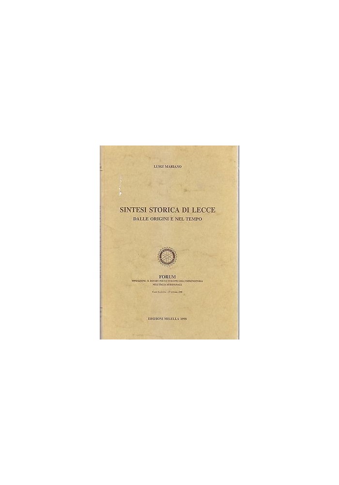 SINTESI STORICA DI LECCE dalle origini e nel tempo di Luigi Mariano 1998 Micella