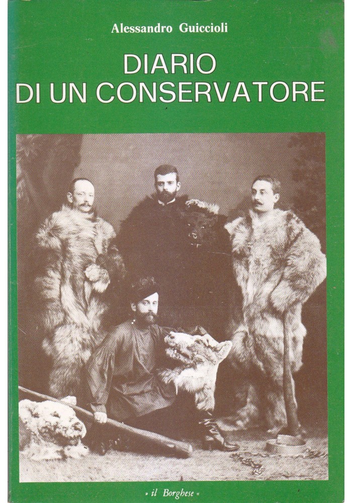 DIARIO DI UN CONSERVATORE di Alessandro Guiccioli 1973 Il Borghese editore