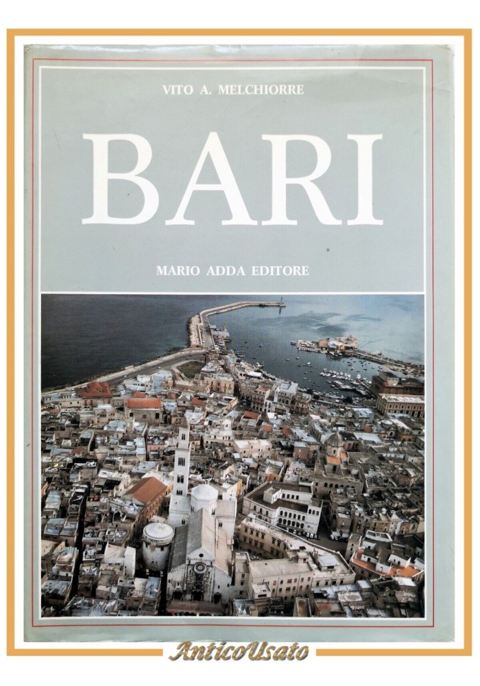 BARI di Vito Melchiorre 1987 Mario Adda Libro storia locale città