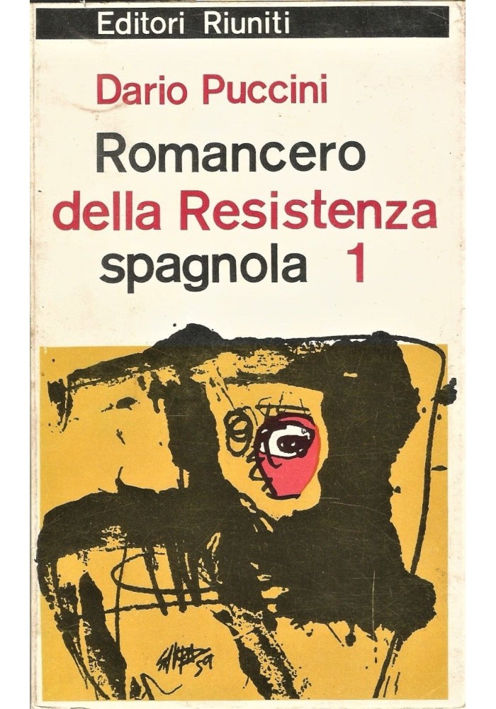 ROMANCERO DELLA RESISTENZA SPAGNOLA volume 1 1936 1965 di Dario Puccini 1965