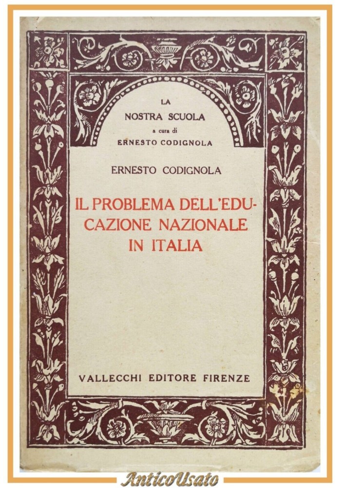 IL PROBLEMA DELL'EDUCAZIONE NAZIONALE IN ITALIA di Ernesto Codignola 1925 Libro