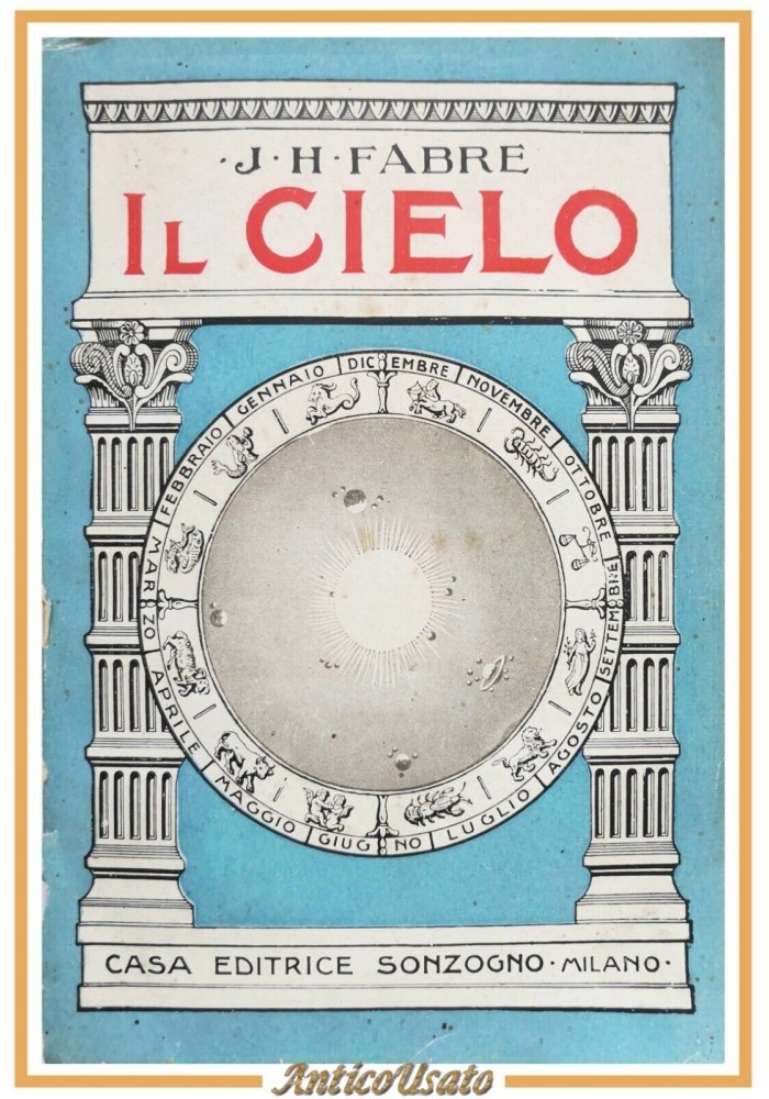IL CIELO di J H Fabre Sonzogno Libro astronomia letture lezioni cosmografia