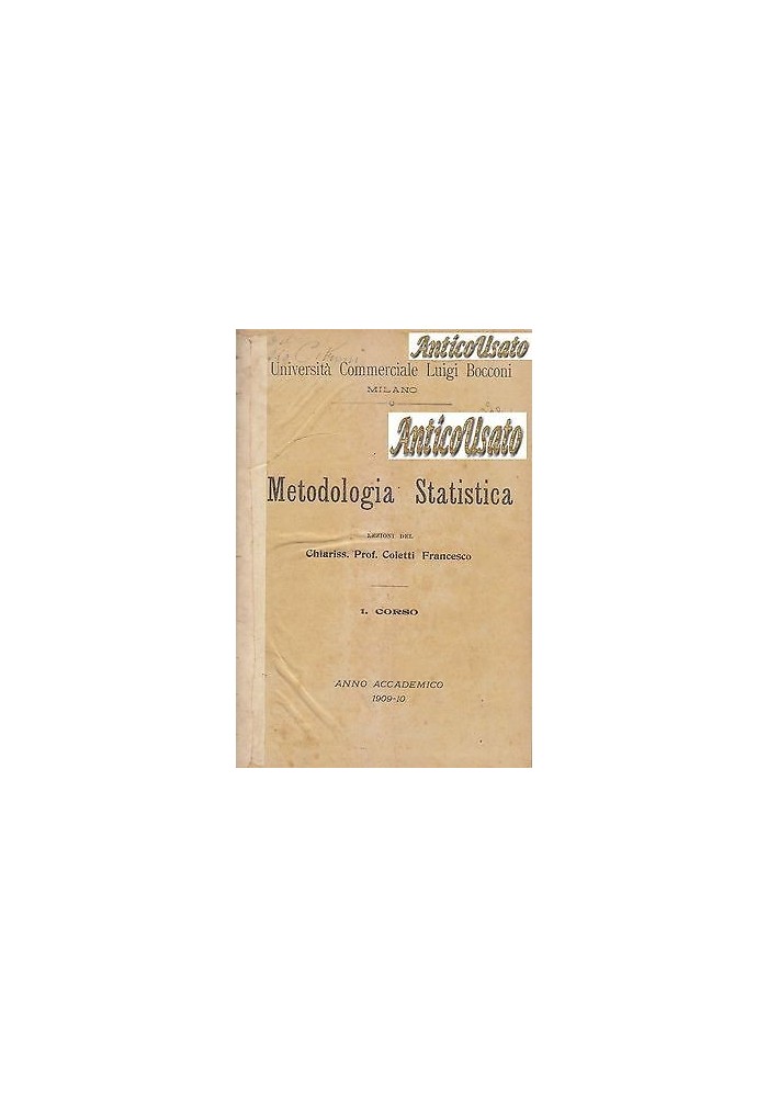 METODOLOGIA STATISTICA del Professor Coletti Francesco 1909 1910 Bocconi