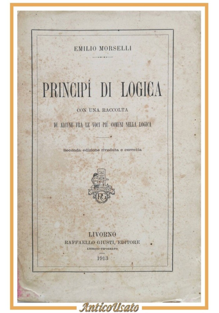 PRINCIPI DI LOGICA Emilio Morselli 1913 Raffaello Giusti Libro raccolta voci