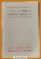 VERSO LA GIUSTIZIA SOCIALE VOLUME 2 Nell'alba di un secolo A Loria 1915 Libro