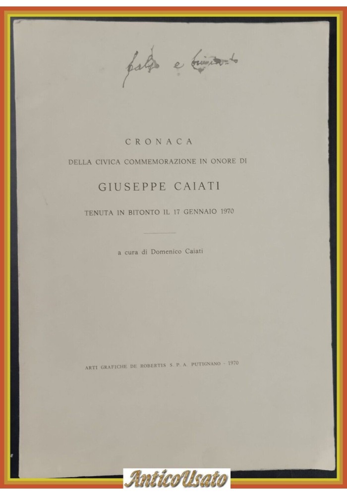 CRONACA DELLA CIVICA COMMEMORAZIONE IN ONORE DI GIUSEPPE CAIATI 1970 Libro