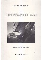 RIPENSANDO BARI di Michele Roberto 1999 Mario Adda testo Gianfranco Dioguardi