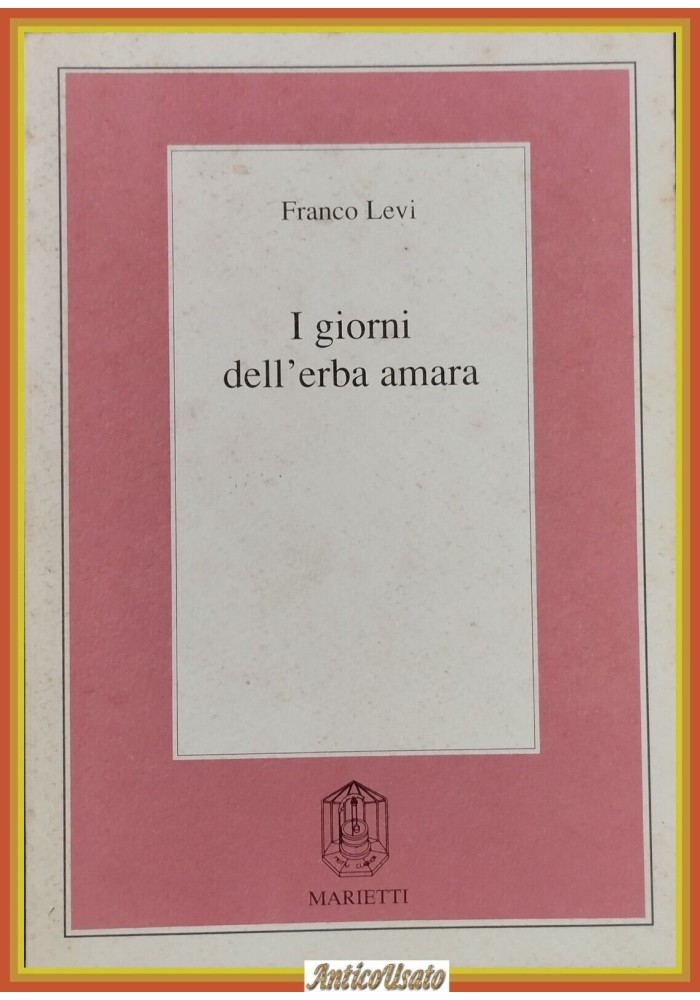 I GIORNI DELL’ERBA AMARA di Franco Levi 1990 Marietti Libro ebrei nazismo