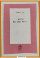 I GIORNI DELL’ERBA AMARA di Franco Levi 1990 Marietti Libro ebrei nazismo