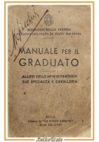 MANUALE PER IL GRADUATO fanteria cavalleria 1940 Edizioni Le Forze Armate Libro