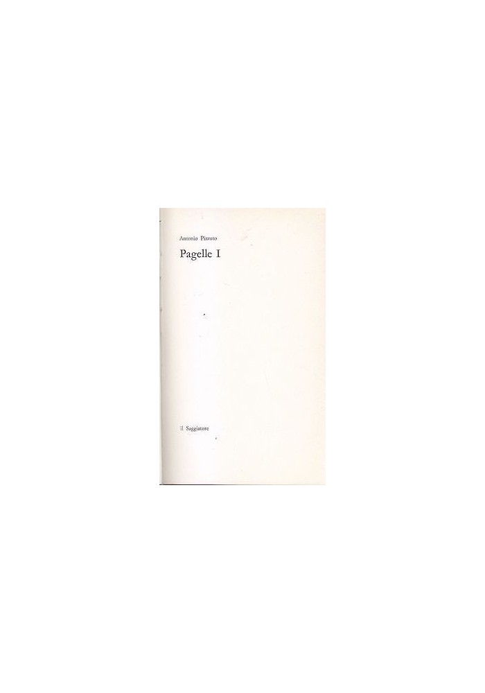 PAGELLE I di Antonio Pizzuto 1973 Il Saggiatore Editore libro