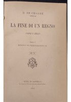 LA FINE DI UN REGNO NAPOLI E SICILIA 2 volumi De Cesare 1900 Lapi Libro I ediz