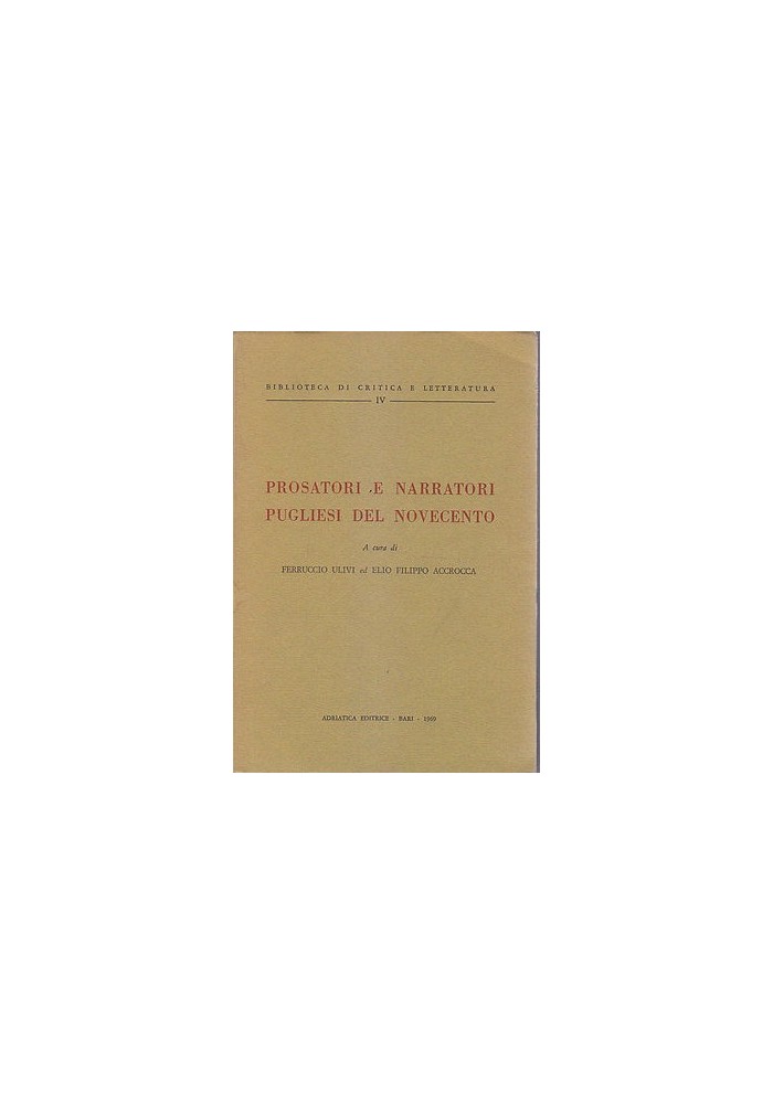 PROSATORI E NARRATORI PUGLIESI DEL NOVECENTO di Ulivi Accrocca 1969 Libro