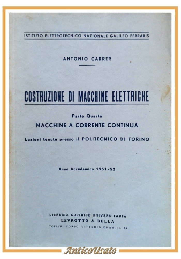 COSTRUZIONE DI MACCHINE ELETTRICHE parte 4 Carrer 1952 corrente continua Libro