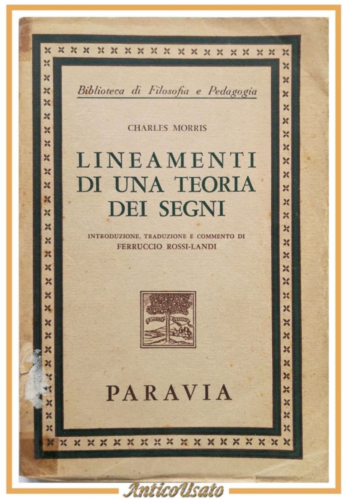 LINEAMENTI DI UNA TEORIA DEI SEGNI di Charles Morris 1954 Paravia Libro filosofi