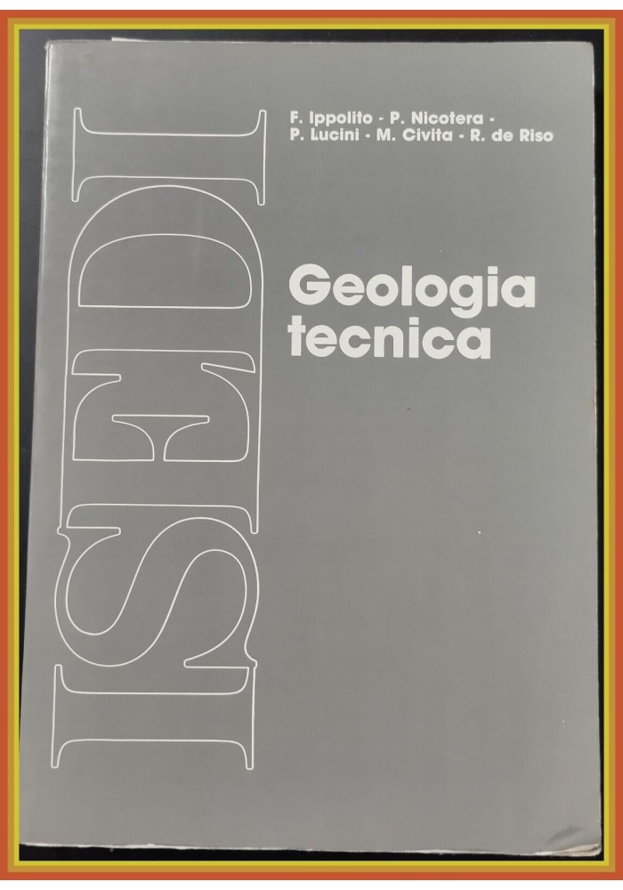 GEOLOGIA TECNICA PER INGEGNERI E GEOLOGI di Ippolito Nicotera 1988 Isedi Libro