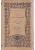 LE MIE PRIGIONI di Silvio Pellico 1947 S.E.I. introduzione note Federico Ravello