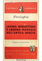LAVORO INTELLETTUALE LAVORO MANUALE NELL'ANTICA GRECIA di Farrington 1953 Libro