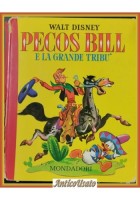 PECOS BILL E LA GRANDE TRIBÙ di Walt Disney 1960 Mondadori Libro Paperino