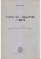 STORIA DELL'UNIVERSITÀ DI BARI le origini Vol. I di Ernesto Bosna 1980