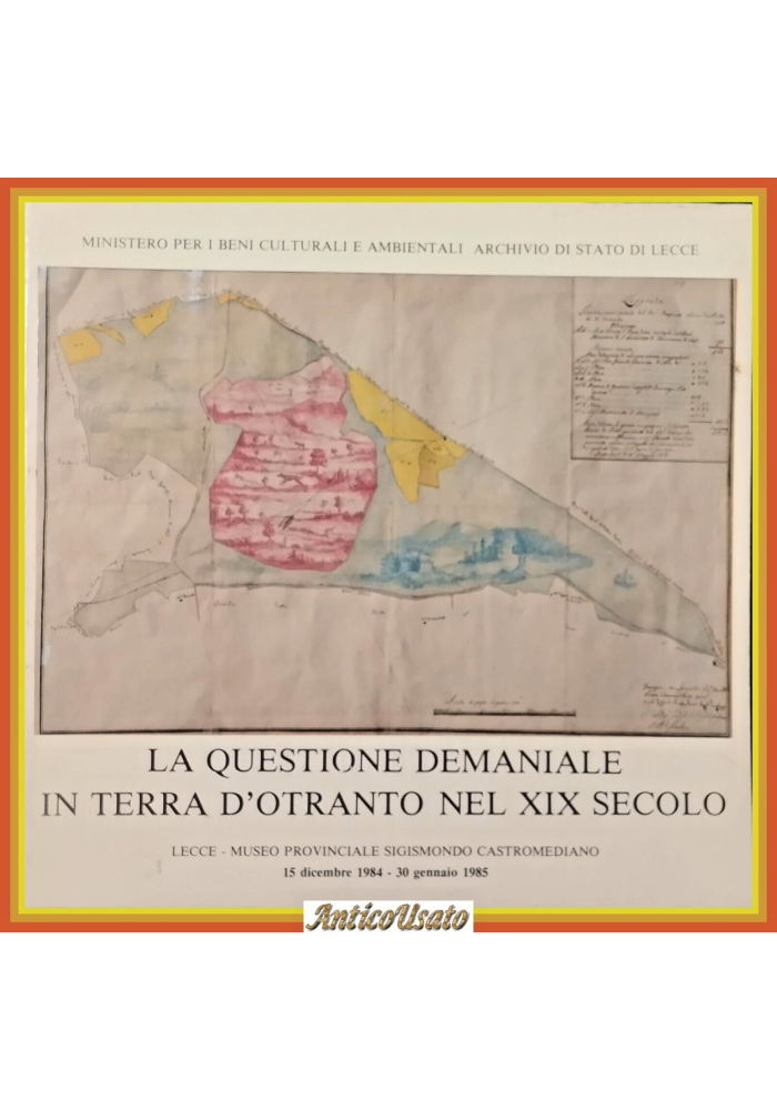 LA QUESTIONE DEMANIALE IN TERRA D'OTRANTO NEL XIX SECOLO Catalogo Mostra 1984