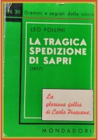 LA TRAGICA SPEDIZIONE DI SAPRI 1857 Leo Pollini 1935 Mondadori Libro risorgiment