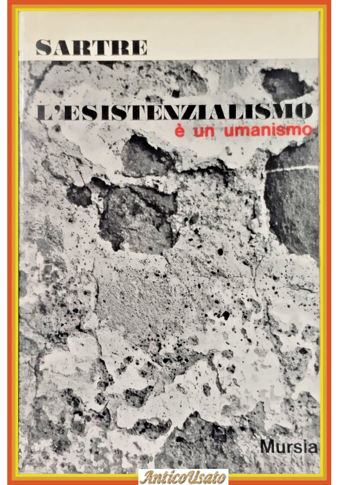 L'ESISTENZIALISMO È UN UMANESIMO di Sartre 1971 Mursia Libro filosofia