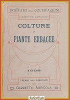 COLTURE DI PIANTE ERBACEE TRATTATO DELLE COLTIVAZIONI Cusmano 1908 Agricola Libr