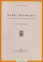 MADRI DOLORANTI L'INCOSCIENTE NELLA DINAMICA DEL DELITTO di Mellusi 1937 Libro