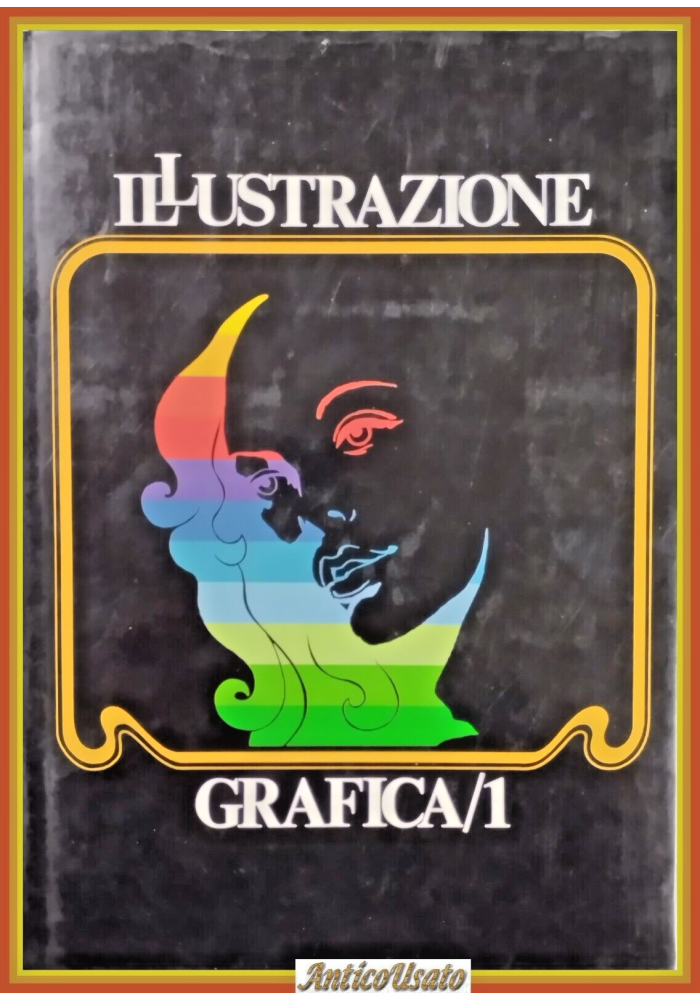 ILLUSTRAZIONE GRAFICA 1 cura di Ambrogio Colombo 1985 Ancora Libro centro Milano