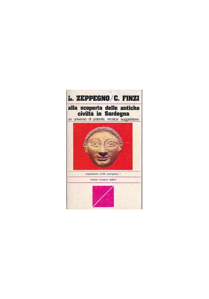 ALLA SCOPERTA DELLE ANTICHE CIVILTÀ IN SARDEGNA di L. Zeppegno e C. Finzi. Newt