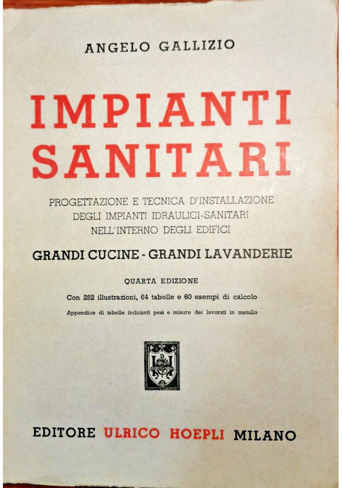 IMPIANTI SANITARI PROGETTAZIONE E TECNICA D'INSTALLAZIONE di Gallizio 1957 Libro