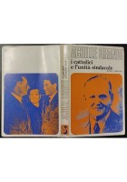 I CATTOLICI E L'UNITÁ SINDACALE di Achille Grandi 1976 Editrice Sindacale Libro