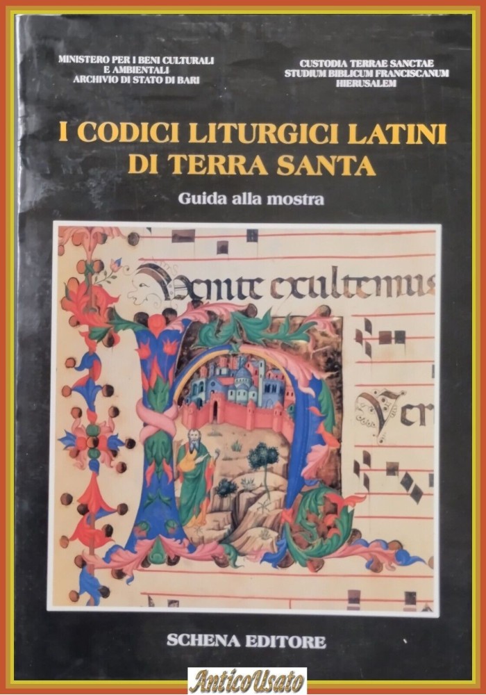 I CODICI LITURGICI LATINI DI TERRA SANTA Guida alla mostra 1995 Schena Libro