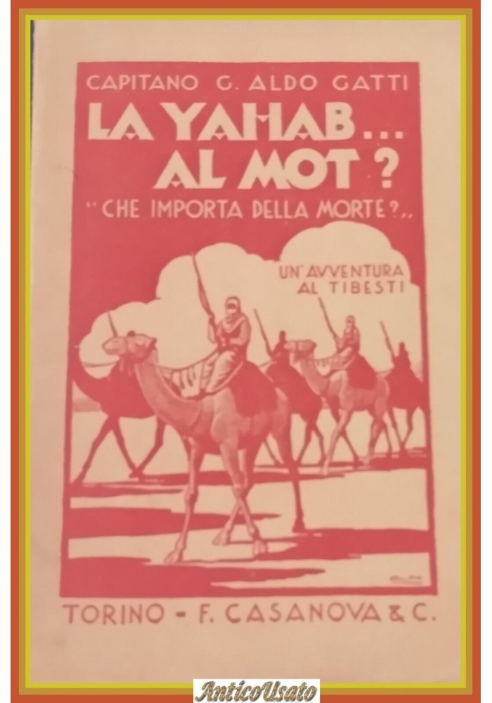 LA YAHAB AL MOT CHE IMPORTA DELLA MORTE di Aldo Gatti 1938 Casanova Libro Fezzan