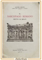 IL SARCOFAGO ROMANO DETTO DI MELFI di Alfonso Colucci 1938 Mario Nucci Libro