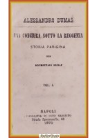 UNA CONGIURA SOTTO LA REGGENZA di Alessandro Dumas Volume 1 1873 libro antico